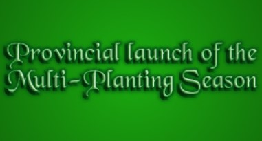 Provincial launch of the multi planting season thumbnail